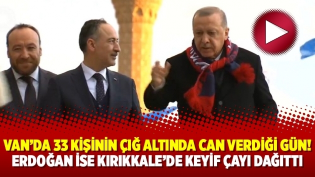 Van’da 33 kişinin çığ altında can verdiği gün! Erdoğan ise Kırıkkale’de keyif çayı dağıttı