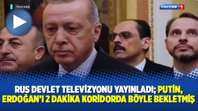 Rus devlet televizyonu yayınladı; Putin, Erdoğan’ı 2 dakika koridorda böyle bekletmiş
