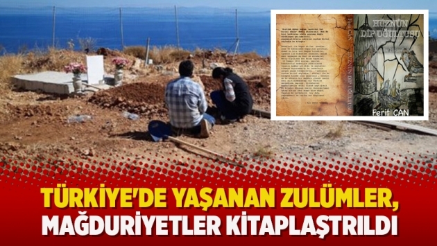 Türkiye'de yaşanan zulümler, mağduriyetler kitaplaştrıldı
