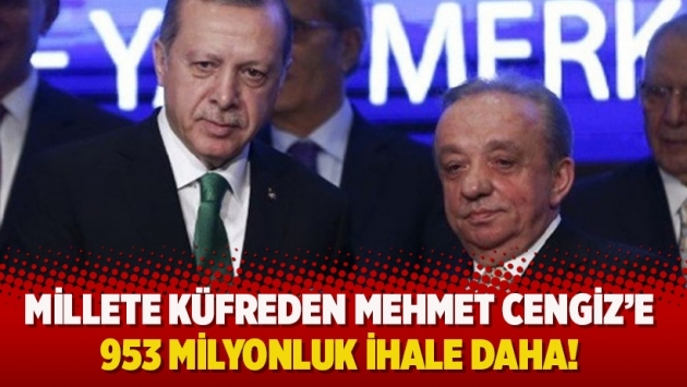 Millete küfreden Mehmet Cengiz'e 953 milyonluk ihale daha