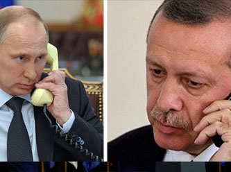 Erdoğan, Vladimir Putin'i aradı