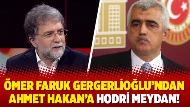Ömer Faruk Gergerlioğlu’ndan Ahmet Hakan’a hodri meydan!