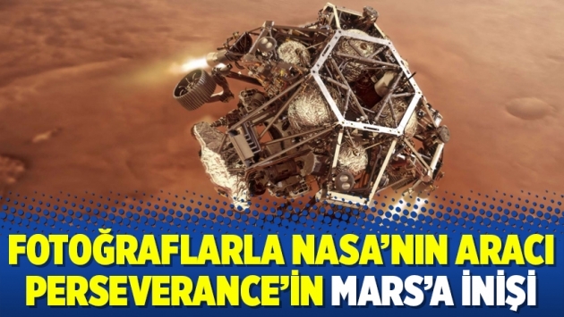 Fotoğraflarla NASA’nın aracı Perseverance’in Mars’a inişi