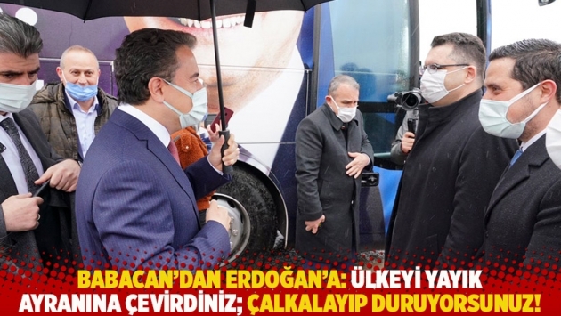 Babacan'dan Erdoğan'a: Ülkeyi yayık ayranına çevirdiniz; çalkalayıp duruyorsunuz!
