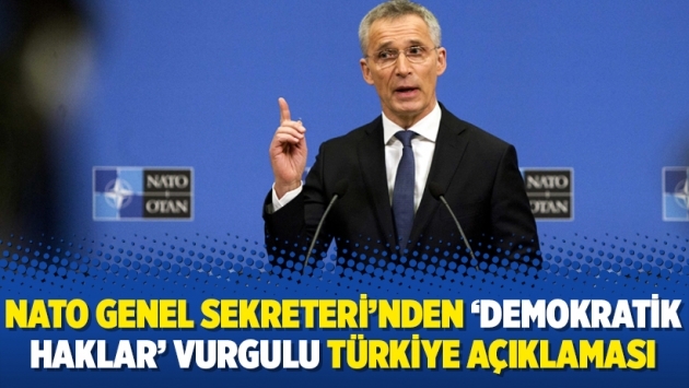 NATO Genel Sekreteri’nden ‘demokratik haklar’ vurgulu Türkiye açıklaması