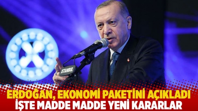Erdoğan, ekonomi paketini açıkladı: İşte madde madde yeni kararlar