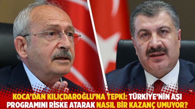 Koca'dan Kılıçdaroğlu'na tepki: Türkiye’nin aşı programını riske atarak nasıl bir kazanç umuyor?