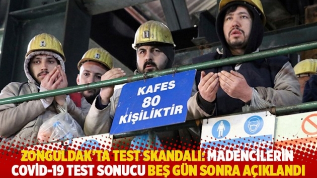Zonguldak’ta test skandalı: Madencilerin Covid-19 testi sonucu beş gün sonra açıklandı