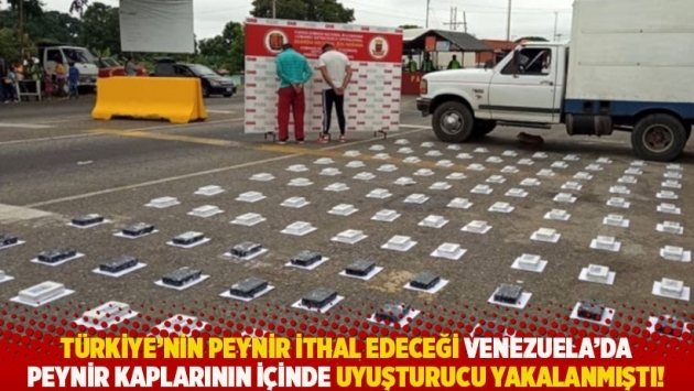 Türkiye'nin peynir ithal edeceği Venezuela'da peynir kaplarının içinde uyuşturucu yakalanmıştı!