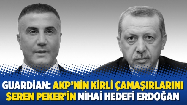 Guardian: AKP’nin kirli çamaşırlarını seren Peker’in nihai hedefi Erdoğan