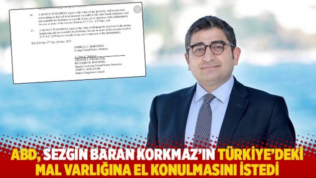 ABD, Sezgin Baran Korkmaz’ın Türkiye’deki mal varlığına el konulmasını istedi