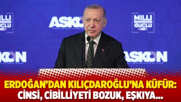 Erdoğan’dan Kılıçdaroğlu’na küfür: Cinsi, cibilliyeti bozuk, eşkıya…