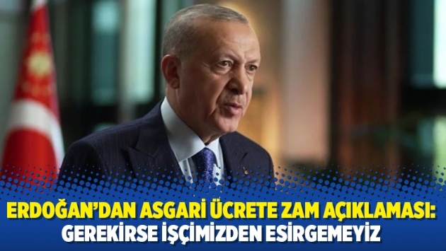 Erdoğan’dan asgari ücrete zam açıklaması: Gerekirse işçimizden esirgemeyiz
