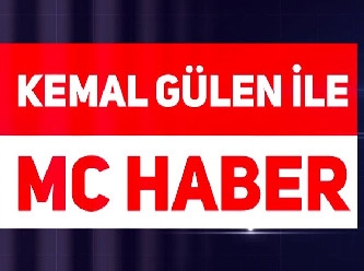 MC ANA HABER'İ CANLI İZLEMEK İÇİN TIKLAYIN