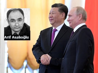 [Arif Asalıoğlu] Jeopolitik dış faktörler Moskova-Pekin işbirliğini güçlendiriyor