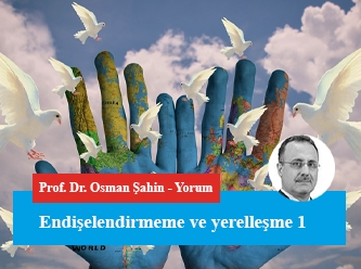 Endişelendirmeme ve yerelleşme 1