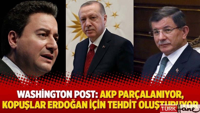  Washington Post: AKP parçalanıyor, kopuşlar erdoğan için tehdit oluşturuyor