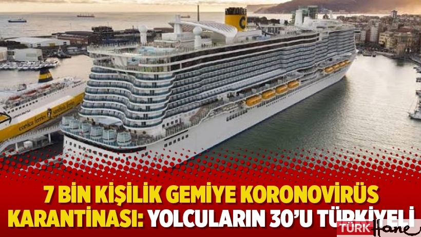 7 bin kişilik gemiye koronovirüs karantinası: Yolcuların 30’u Türkiyeli