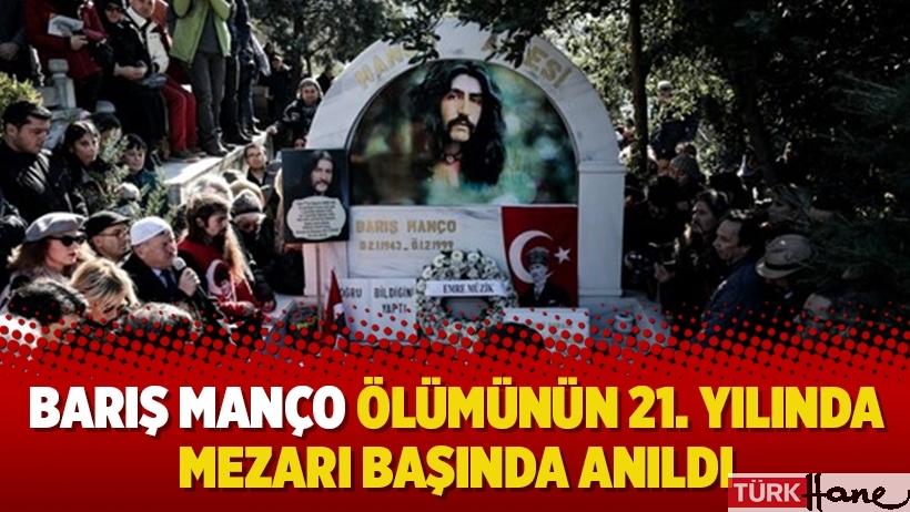 Barış Manço ölümünün 21. yılında mezarı başında anıldı