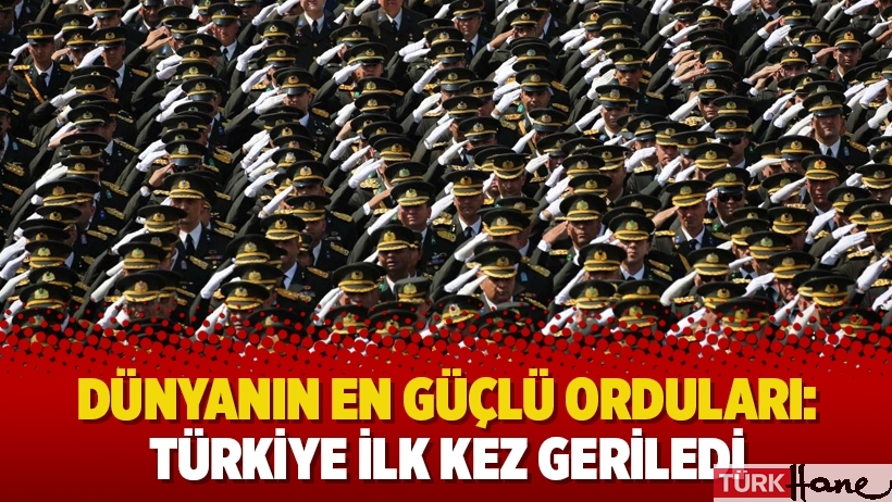Dünyanın en güçlü orduları: Türkiye ilk kez geriledi