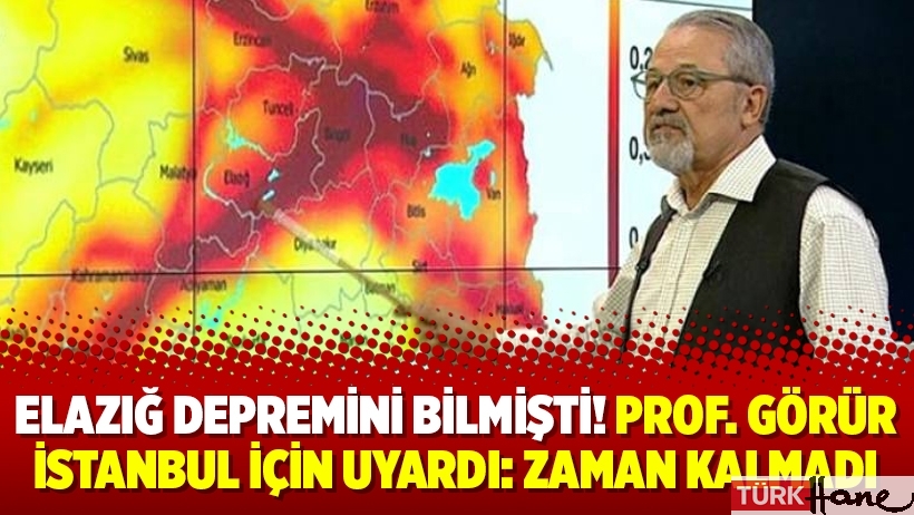 Elazığ depremini bilmişti! Prof. Görür İstanbul için uyardı: Zaman kalmadı