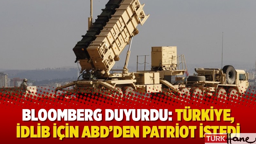 Bloomberg duyurdu: Türkiye, İdlib için ABD’den Patriot istedi