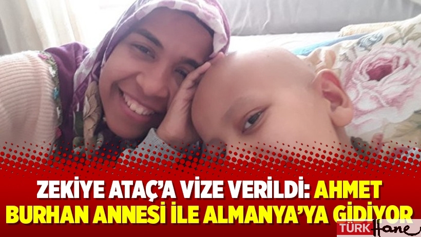 Zekiye Ataç’a vize verildi: Ahmet Burhan annesi ile Almanya’ya gidiyor