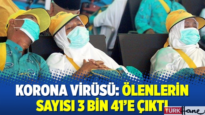 Korona virüsü: Ölenlerin sayısı 3 bin 41’e çıktı