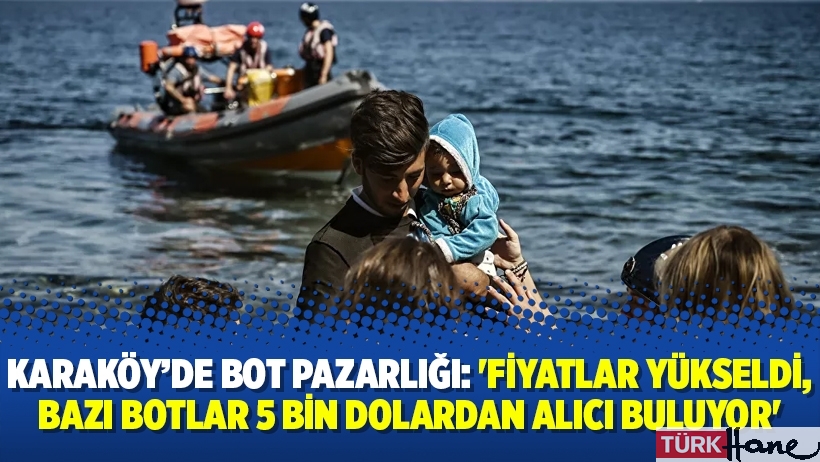 Karaköy’de bot pazarlığı: 'Fiyatlar yükseldi, bazı botlar 5 bin dolardan alıcı buluyor'