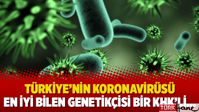 Türkiye’nin koronavirüsü en iyi bilen genetikçisi bir KHK’li...
