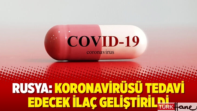 Rusya: Koronavirüsü tedavi edecek ilaç geliştirildi