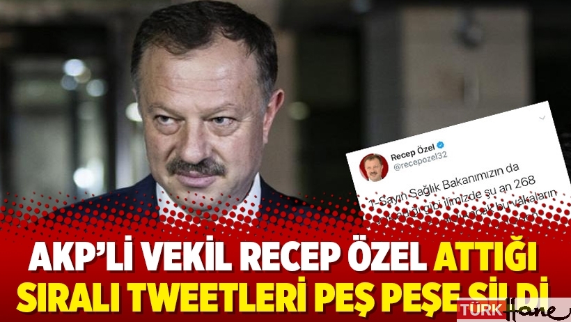 AKP’li vekil Recep Özel attığı sıralı tweetleri peş peşe sildi