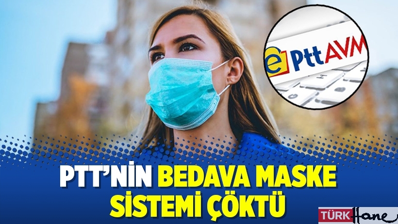 PTT’nin bedava maske sistemi çöktü
