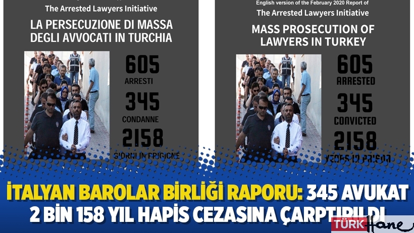 İtalyan Barolar Birliği Raporu: Türkiye'de 345 avukat 2 bin 158 yıl hapis cezasına çarptırıldı