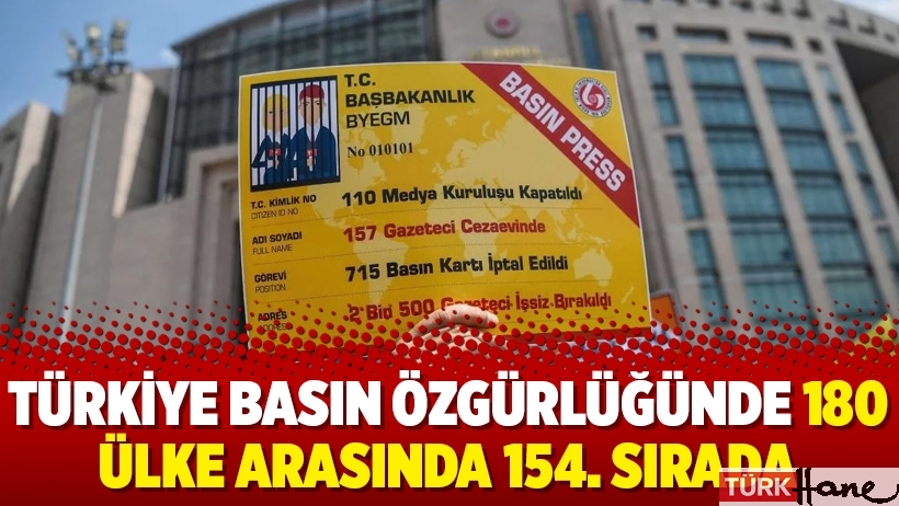 Türkiye basın özgürlüğünde 180 ülke arasında 154. sırada
