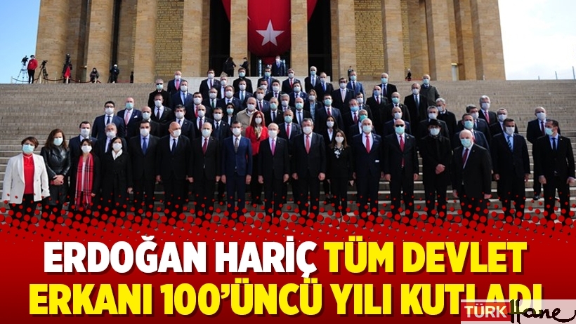 Erdoğan hariç tüm devlet erkanı 100’üncü yılı kutladı