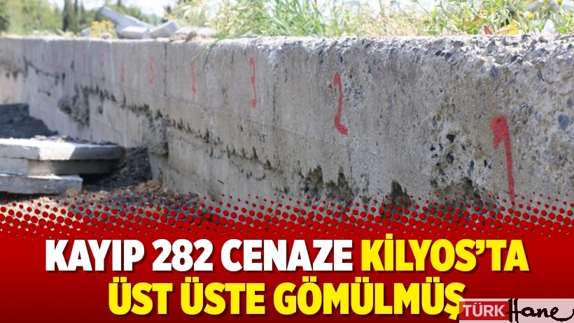 Kayıp 282 cenaze Kilyos’ta üst üste gömülmüş