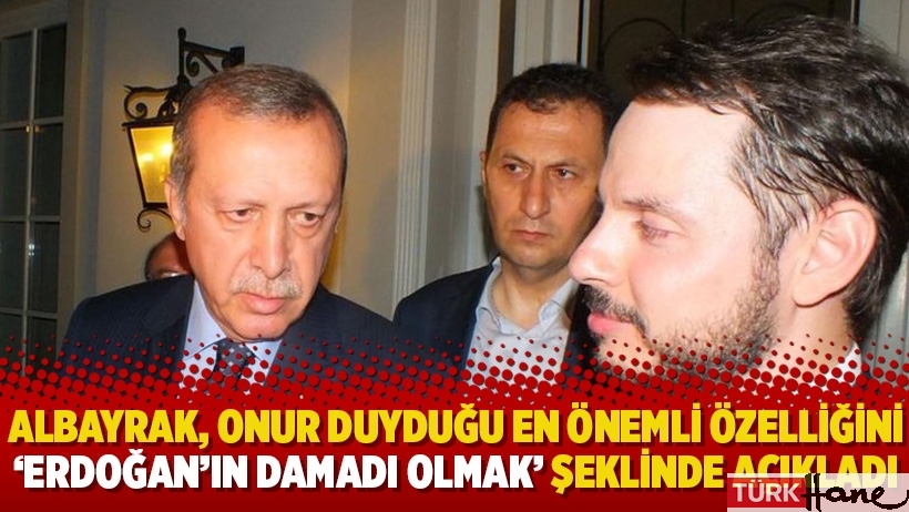 Berat Albayrak, onur duyduğu en önemli özelliğini ‘Erdoğan’ın damadı olmak’ şeklinde açıkladı