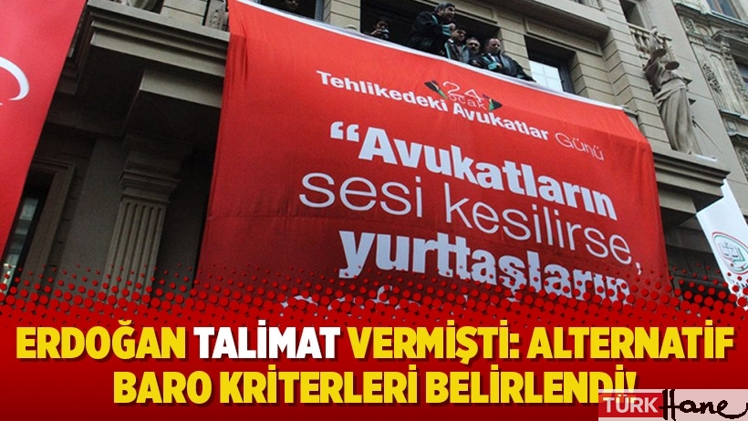 Erdoğan talimat vermişti: Alternatif baro kriterleri belirlendi!
