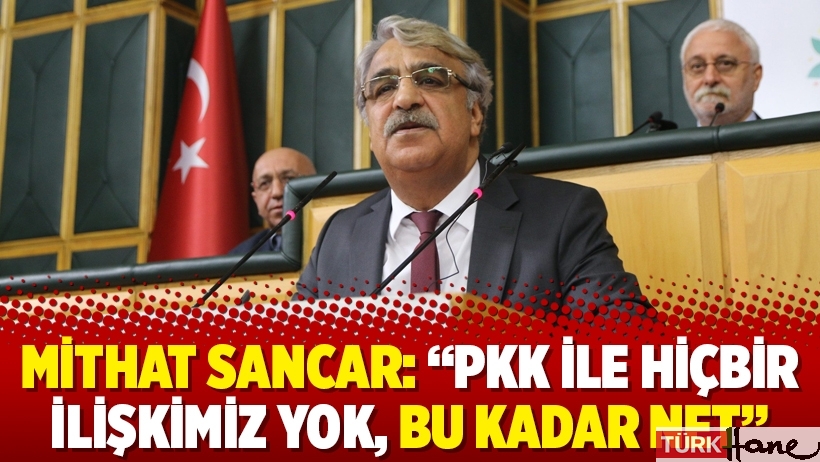 Mithat Sancar: “PKK ile hiçbir ilişkimiz yok, bu kadar net”