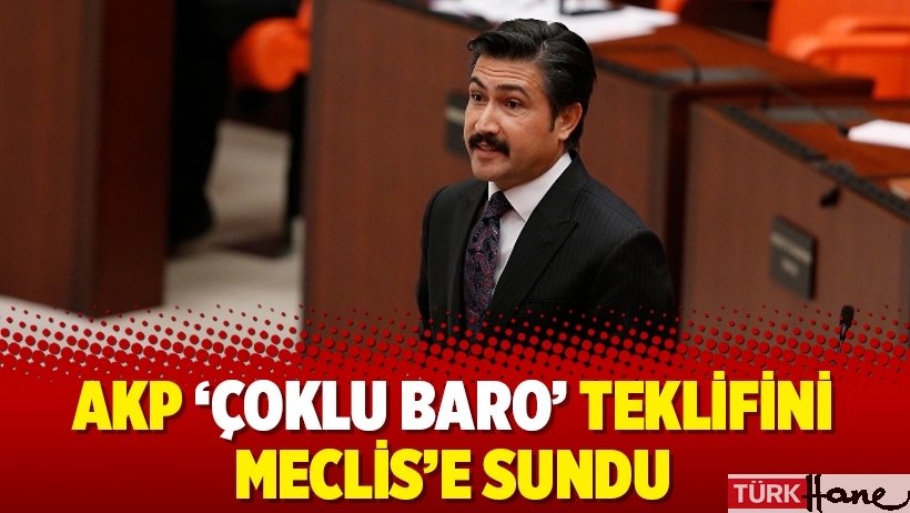 AKP ‘çoklu baro’ teklifini Meclis’e sundu