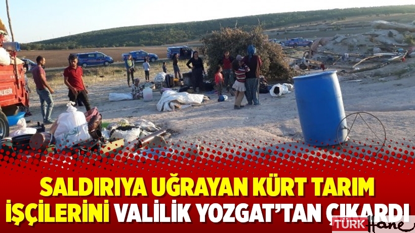 Saldırıya uğrayan Kürt tarım işçilerini valilik Yozgat’tan çıkardı