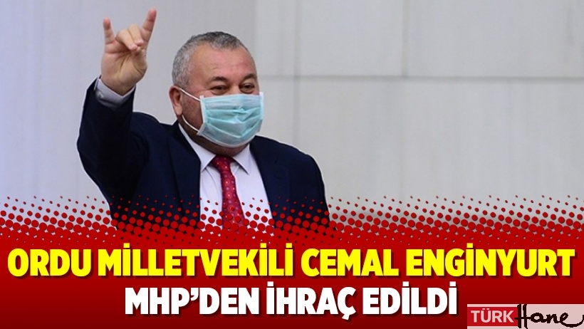 Ordu Milletvekili Cemal Enginyurt MHP’den ihraç edildi