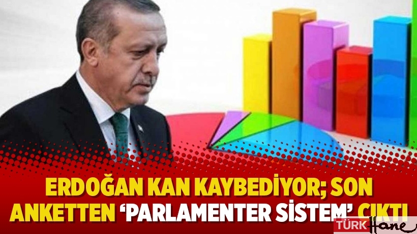 Erdoğan kan kaybediyor; son anketten ‘parlamenter sistem’ çıktı