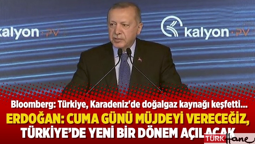 Erdoğan: Cuma günü müjdeyi vereceğiz, Türkiye’de yeni bir dönem açılacak