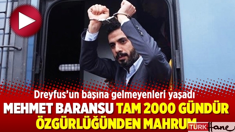 Mehmet Baransu tam 2000 gündür özgürlüğünden mahrum: Dreyfus’un başına gelmeyenleri yaşadı