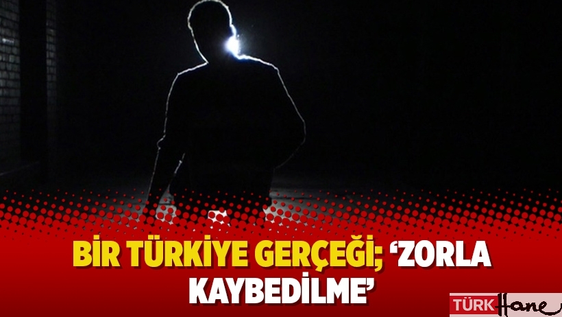 Avukat Nurullah Albayrak yazdı: Bir Türkiye gerçeği; ‘Zorla kaybedilme’