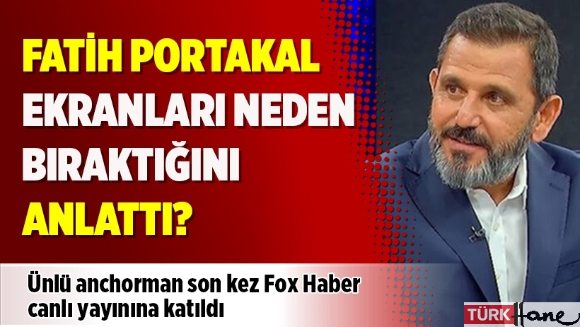 Fatih Portakal ekranları neden bıraktığını FOX Haber canlı yayınında anlattı