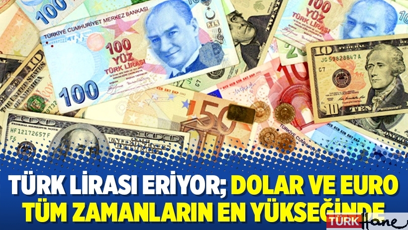 Türk lirası eriyor; dolar ve euro tüm zamanların en yükseğinde
