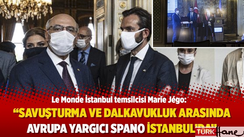 Le Monde: ‘Savuşturma ve dalkavukluk arasında, Avrupa Yargıcı Robert Spano İstanbul’da’